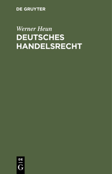 Hardcover Deutsches Handelsrecht: Ein Handbuch Für Den Praktischen Gebrauch Mit Anmerkungen Aus Der Rechtsprechung [German] Book