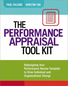 Paperback The Performance Appraisal Tool Kit: Redesigning Your Performance Review Template to Drive Individual and Organizational Change Book