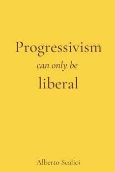 Paperback Progressivism can only be liberal Book