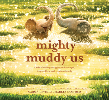 Hardcover Mighty Muddy Us: A Picture Book