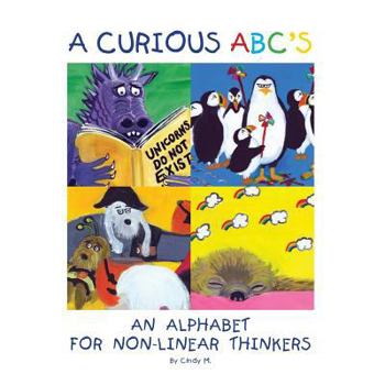 Paperback A Curious ABC's: An Alphabet for Non Linear Thinkers Book