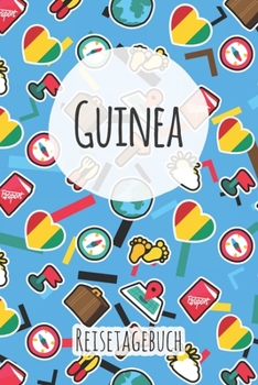 Guinea Reisetagebuch: A5 Reise Journal I Notizbuch I Urlaubs Planer I Road trip Planer I Travel notebook I 6X9 Pocket journal I Geschenk für Backpacker (German Edition)