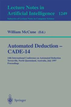 Paperback Automated Deduction - Cade-14: 14th International Conference on Automated Deduction, Townsville, North Queensland, Australia, July 13 - 17, 1997, Proc Book