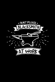Quiet please blacksmith at work: 6x9 Blacksmith | lined | ruled paper | notebook | notes