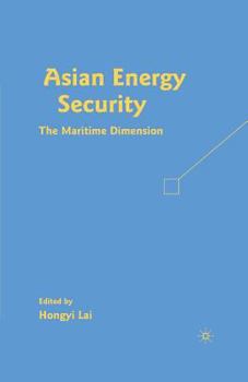 Paperback Asian Energy Security: The Maritime Dimension Book