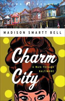 Hardcover Charm City: A Walk Through Baltimore Book