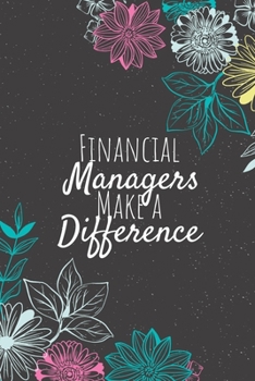 Paperback Financial Managers Make A Difference: Blank Lined Journal Notebook, Financial Manager Gifts, Managers Appreciation Gifts, Gifts for Managers Book