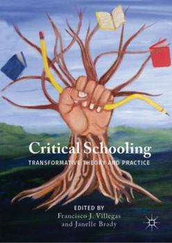 Hardcover Critical Schooling: Transformative Theory and Practice Book