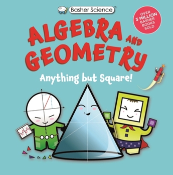 Paperback Basher Science: Algebra and Geometry: Anything But Square! Book