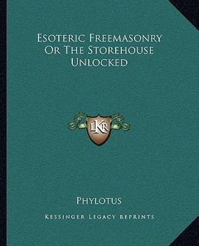 Paperback Esoteric Freemasonry or the Storehouse Unlocked Book