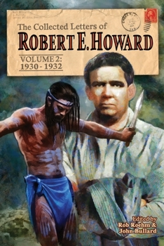 Paperback The Collected Letters of Robert E. Howard, Volume 2: Volume 2 1930-1932 Book