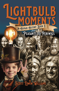 Paperback Lightbulb Moments in Human History (Book II): From Peasants to Periwigs Book