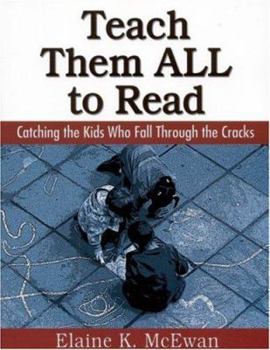 Paperback Teach Them All to Read: Catching the Kids Who Fall Through the Cracks Book