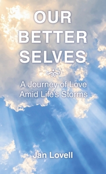 Hardcover Our Better Selves: A Journey of Love Amid Life's Storms Book