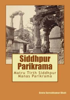 Paperback Siddhpur Parikrama: Matru Tirth Siddhpur Manas Parikrama Book