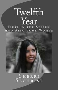 Paperback Twelfth Year: First in the Series: And Also Some Women Book
