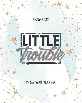 Paperback Little Trouble: Daily Planner Monthly Calendar 3 Year Schedule Organizer Agendas To Do List Notes Goal Birthday Mother's Day & Father' Book