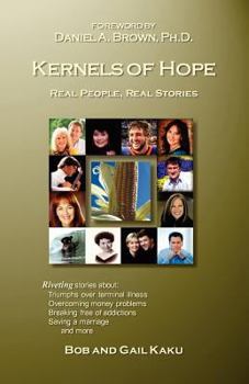 Kernels of Hope: Real People, Real Stories
