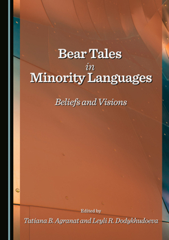 Hardcover Bear Tales in Minority Languages: Beliefs and Visions Book
