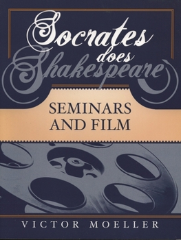 Paperback Socrates Does Shakespeare: Seminars and Film Book