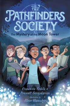 The Mystery of the Moon Tower - Book #1 of the Pathfinders Society