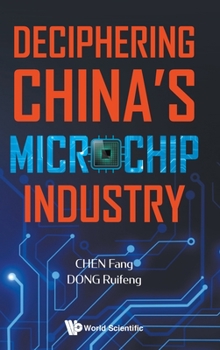 Hardcover Deciphering China's Microchip Industry Book