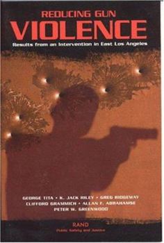 Paperback Reducing Gun Violence: Results from a Intervention in East Los Angeles Book
