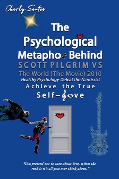 Paperback The Psychological Metaphor Behind Scott Pilgrim vs The World (The Movie) 2010 Book