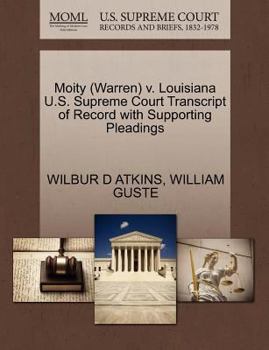 Paperback Moity (Warren) V. Louisiana U.S. Supreme Court Transcript of Record with Supporting Pleadings Book