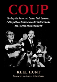 Hardcover Coup: The Day the Democrats Ousted Their Governor, Put Republican Lamar Alexander in Office Early, and Stopped a Pardon Scan Book