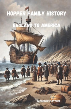 HOPPER FAMILY HISTORY: England to America