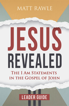 Paperback Jesus Revealed Leader Guide: The I Am Statements in the Gospel of John Book