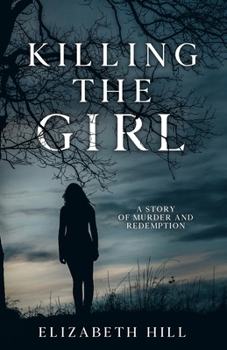 Paperback Killing The Girl: A story of murder and redemption Book