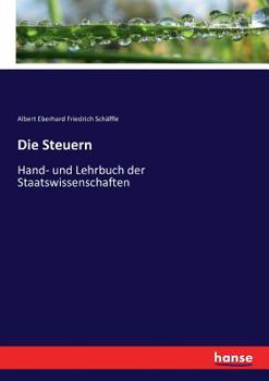 Paperback Die Steuern: Hand- und Lehrbuch der Staatswissenschaften [German] Book