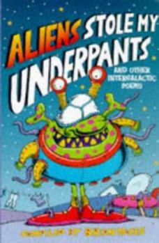 Hardcover Aliens Stole My Underpants and Other Intergalactic Poems Book