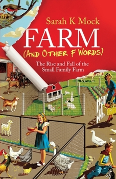 Paperback Farm (and Other F Words): The Rise and Fall of the Small Family Farm Book