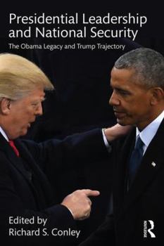 Paperback Presidential Leadership and National Security: The Obama Legacy and Trump Trajectory Book