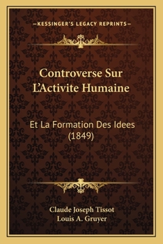 Paperback Controverse Sur L'Activite Humaine: Et La Formation Des Idees (1849) [French] Book