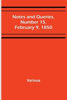 Paperback Notes and Queries, Number 15, February 9, 1850 Book