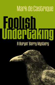Foolish Undertaking - Book #3 of the Buryin' Barry Mystery