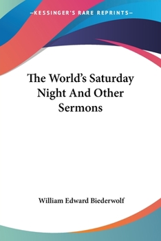 Paperback The World's Saturday Night And Other Sermons Book