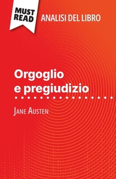 Paperback Orgoglio e pregiudizio di Jane Austen (Analisi del libro): Analisi completa e sintesi dettagliata del lavoro [Italian] Book