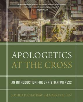 Hardcover Apologetics at the Cross: An Introduction for Christian Witness Book