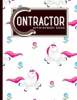 Paperback Contractor Appointment Book: 7 Columns Appointment List, Appointment Scheduling Book, Easy Appointment Book, Cute Unicorns Cover Book
