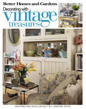 Paperback Better Homes and Gardens Decorating with Vintage Treasures Book