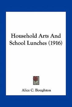 Paperback Household Arts And School Lunches (1916) Book