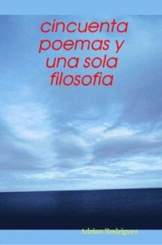 Paperback Cincuenta Poemas y Una Sola Filosofia [Spanish] Book