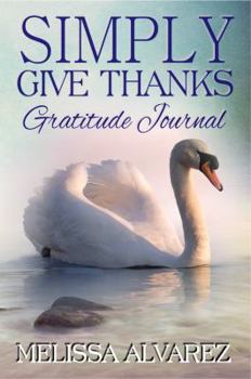 Paperback Simply Give Thanks Gratitude Journal Book