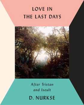 Hardcover Love in the Last Days: After Tristan and Iseult Book