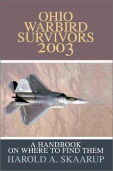 Paperback Ohio Warbird Survivors 2003: A Handbook on where to find them Book